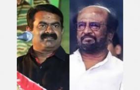 you-are-gentle-do-not-be-political-we-are-playing-to-train-seeman-appeals-to-rajini