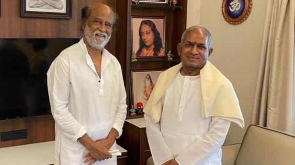 Ilaiyaraaja wishes rajinikanth to live with good health